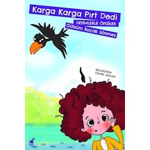 Karga Karga Pırt Dedi-Deyimlerle Öyküler - Gülsüm Koçak Sönmez - Dinozor Çocuk