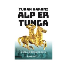 Turan Hakanı Alp Er Tunga - Necati Demir - İnkılap Kitabevi