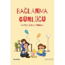 Bağlanma Günlüğü - Hatice Kübra Tongar - Hayykitap