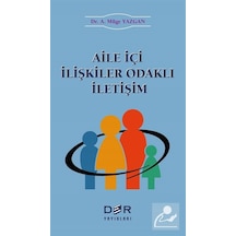 Aile İçi İlişkiler Odaklı İletişim - A. Müge Yazgan - Der Yayınları