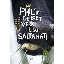 Phil'in Dehşet Verici Kısa Saltanatı - George Saunders - DeliDolu