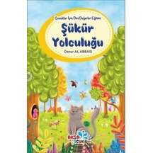 Şükür Yolculuğu - Çocuklar İçin Dini Değerler Eğitimi - Öznur Al Abbasi - Aksa Çocuk