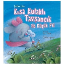 Kısa Kulaklı Tavşancık İle Küçük Fil - Julia Liu - Yapı Kredi Yayınları