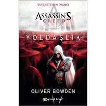 Suikastçının İnancı Assassin's Creed Yoldaşlık - Oliver Bowden - Epsilon Yayınevi