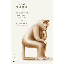 Kedi Felsefesi - Kediler ve Hayatın Anlamı - John Gray - Domingo Yayınevi