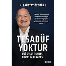 Tesadüf Yoktur - Değerler Temelli Liderlik Hikayesi - H. Çağatay Özdoğru - CEO Plus