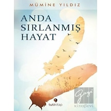 Anda Sırlanmış Hayat - Mümine Yıldız - Tuti Kitap