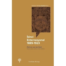 İkinci Enternasyonal  -  1889 - 1923 - Patricia Van Der Esch - Yordam Kitap