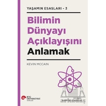Bilimin Dünyayı Açıklayışını Anlamak