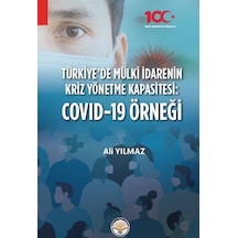 Türkiyede Mülki İdarenin Kriz Yönetme Kapasitesi: Covid 19 Örn...