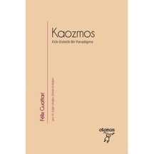 Kaozmos - Etik - Estetik Bir Paradigma - Felix Guattari - Otonom Yayıncılık