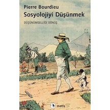 Sosyolojiyi Düşünmek / Düşünümselliğe Dönüş / Pierre Bourdieu