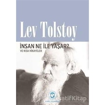 Insan Ne ile Yaşar? - Lev Nikolayeviç Tolstoy - Cem Yayınevi