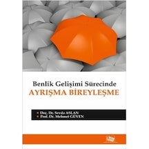 Benlik Gelişimi Sürecinde Ayrışma Bireyleşme - Mehmet Güven -  Sevda Aslan - Anı Yayıncılık