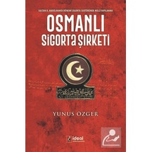 Osmanlı Sigorta Şirketi - Yunus Özger - İdeal Kültür Yayıncılık