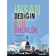 İnsan Dediğin Bir Ömürlük - Levent Sezgin - Platanus Publishing