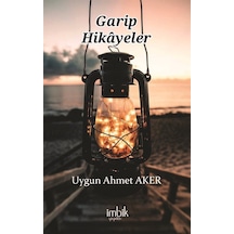 Garip Hikayeler / Uygun Ahmet Aker