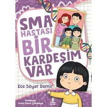 Sma Hastası Bir Kardeşim Var / Ece Soyer Demir