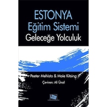 Estonya Eğitim Sistemi : Geleceğe Yolculuk / Peeter Mehisto