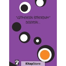 Gitmeyesin İstiyordum Deseydin... - E. Nihal Ercan - İştirak Yayınları