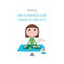 Bir Kurbağa Gibi Sakin ve Dikkatli - Eline Snel - Pegasus