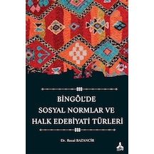 Bingöl'de Sosyal Normlar Ve Halk Edebiyatı Türleri / Dr. Recai...