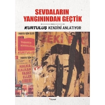 Sevdaların Yangınından Geçtik-Kurtuluş Kendini Anlatıyor- Dipnot