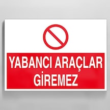 Yabancı Araçlar Giremez Uyarı Levhası 50x70cm
