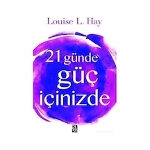 21 Günde Güç İçinizde - Louise L. Hay