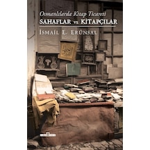 Osmanlılarda Kitap Ticareti - Sahaflar Ve Kitapçılar (Ciltli)