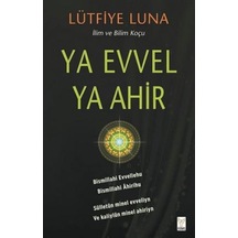 Ya Evvel Ya Ahir - Lütfiye Luna - Feniks Kitap