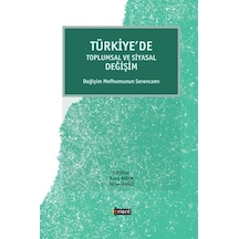 Türkiye'de Toplumsal ve Siyasal Değişim - Değişim Mefhumunun Serencamı- Orient Yayınları