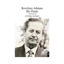 Korolara Adanan Bir Ömür - Yıldızların Sazı - Gültekin Aydoğdu - Dorlion Yayınevi