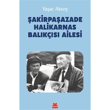 Şakirpaşazade Halikarnas Balıkçısı Ailesi / Yaşar Aksoy