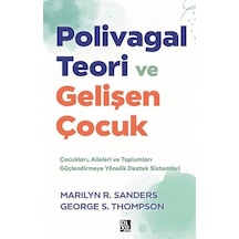 Polivagal Teori ve Gelişen Çocuk - Çocukları Aileleri ve Toplumları Güçlendirmeye Y Destek Sistemleri - Marilyn Psikoloji 53051974