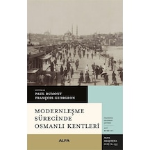 Modernleşme Sürecinde Osmanlı Kentleri- Alfa Yayıncılık