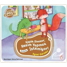 Küçük Dinozor Resim Yapmak Istemiyor / Öykü Çemberi 5 / Aysel ...