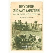 Beydere Ziraat Mektebi & Halka Dost, Köylüye Dair / Nurullah K...