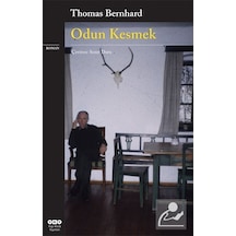 Odun Kesmek - Thomas Bernhard - Yapı Kredi Yayınları
