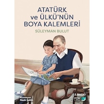 Atatürk Ve Ülkünün Boya Kalemleri - Rxlu-620139