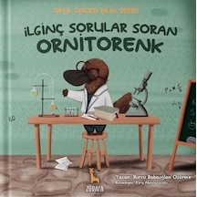 İlginç Sorular Soran Ornitorenk / Burcu Babaoğlan Özdemir