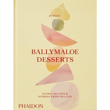 Ballymaloe Desserts: Iconic Recipes And Stories From Ireland