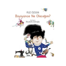 Büyüyünce Ne Olacağım? - Filiz Özdem - Yapı Kredi Yayınları