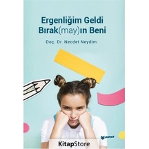 Ergenliğim Geldi Bırak(may)ın Beni - Necdet Neydim - Bilgiyolu Kültür Yayınları