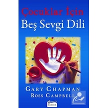 Çocuklar için Beş Sevgi Dili - Gary Chapman -  Ross Campbell - Koridor Yayıncılık