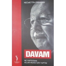 Davam - Ne Yaptıysam Allah Rızası İçin Yaptım / Necmettin Erbakan