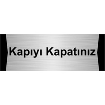 Kapıyı Kapatınız 10x20cm Gümüş Renk Metal Yönlendirme Levhası