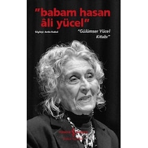 Babam Hasan Ali Yücel - Gülümser Yücel Kitabı- İş Bankası Kültür Yayınları