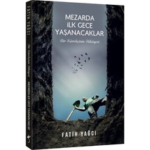 Mezarda İlk Gece Yaşanacaklar / Fatih Yağcı 9786257671620