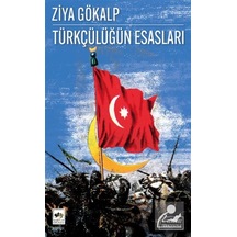 Günümüz Türkçesiyle Türkçülüğün Esasları / Ziya Gökalp